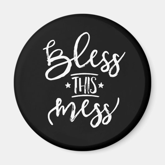 Bless Dit Mess Magneet (Voorkant)