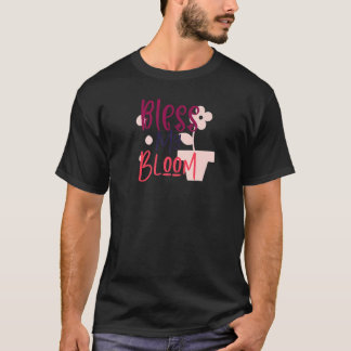 Bless My Bloom T-shirt