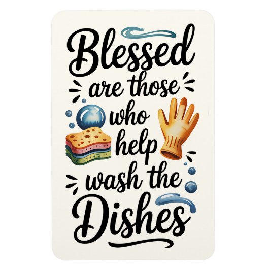 Blessed Are Those Who Help Wash the Dishes | Funny Magneet (Verticaal)