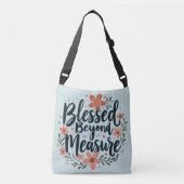 Blessed Beyond Measure Inspirerend bloemsierkunst Crossbody Tas (Voorkant)