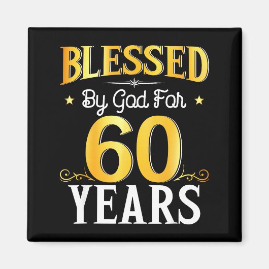 Blessed By God For 60 Years 60th Birthday Men Wome Magneet (Voorkant)