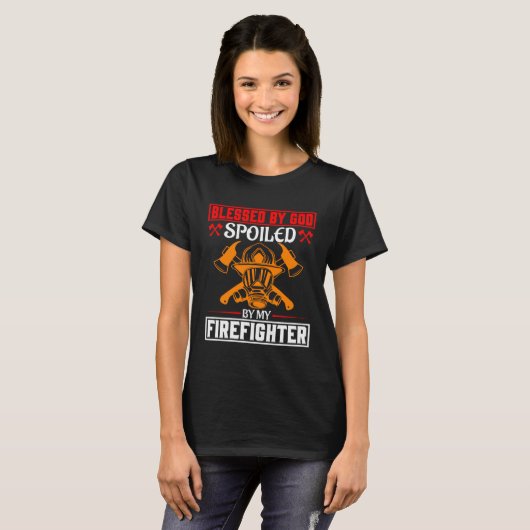 Blessed By God Spoiled By My Firefighter Girlfrien T-shirt (Voorkant volledig)