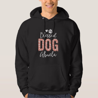 Blessed Dog Abuela Dog Grandma Latina Grand Maw Hoodie