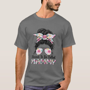 Blessed heet Mammy Messy Bun Floral Moeder T-shirt