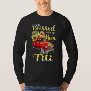 Blessed heet moeder en titanenmoeder Da T-shirt