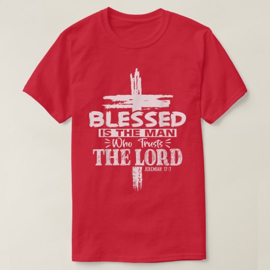 Blessed is het Man dat de heer Jezus Chris vertrou T-shirt (Design voorkant)