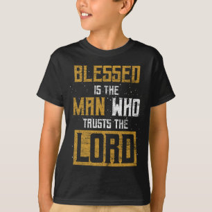Blessed is het Man dat het Lord Christianit vertro T-shirt