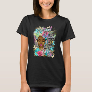 Blessed is zij die gelooft dat ze het heeft gehad t-shirt
