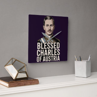 Blessed Karl of Austria Catholic Emperor Christian Vierkante Klok
