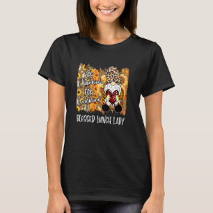 Blessed Lunch Lady Thankful Gnome Herfst Familie d T-shirt