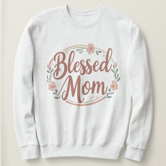 Blessed mom trui (Design voorkant)