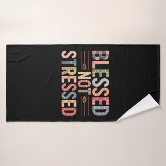 Blessed Not Stressed Bath Towel (Serviette de bain)
