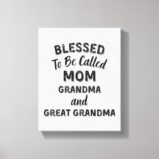 Blessed To Be Called MOM Grandma and Great Grandma Canvas Afdruk