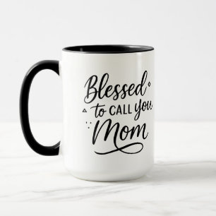 Blessed to Call You Mom - Cadeau voor mama Mok