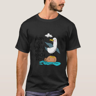Blij als zeemeeuw met Franse Fry Grappige Vogel Fr T-shirt