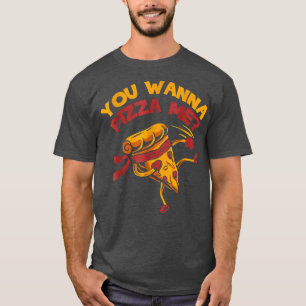Blij dat je pizza voor me wilt. t-shirt