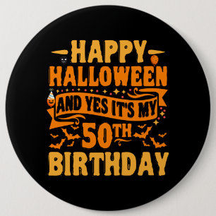 blij halloween en ja, het is mijn 50ste verjaardag ronde button 6,0 cm