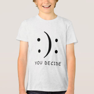 Blij of verdrietig dat je besluit te glimlachen fr Tri-Blend shirt