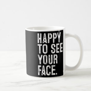 Blij om je gezicht te zien Leraar typografie terug Koffiemok