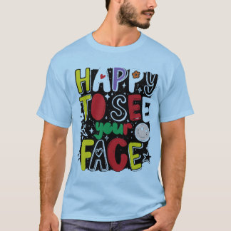 Blij om je gezicht te zien Schattige Groovy Typogr T-shirt