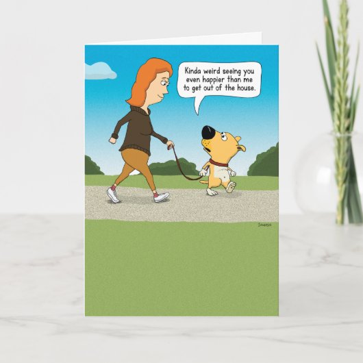 Blij om uit het huis te stappen met Dog Kaart (Voorkant)