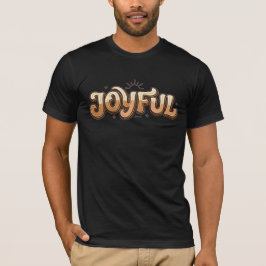 Blij Opgestaan en Voorspoedig Stralende Positieve  T-shirt