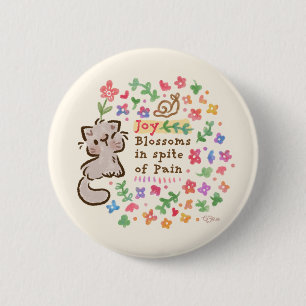 Blijdschap Bloeit Ondanks Pijn - Pebble het Kitten Ronde Button 5,7 Cm