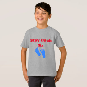 Blijf achter met zes meter Geweldige grappigheid T-shirt
