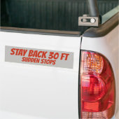 Blijf achter, plotselinge stops, bumpersticker (Op Truck)
