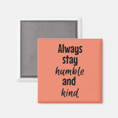 Blijf altijd nederig vierkant magneet (Voorkant / Achterkant)