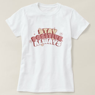 Blijf Altijd Positief T-shirt