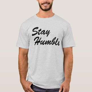 Blijf Bescheiden - Eenvoudige Elegante Cursieve In T-shirt