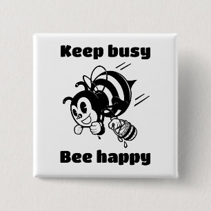 Blijf bezig Wees blij Bee Motivatie Cartoon Vierkante Button 5,1 Cm