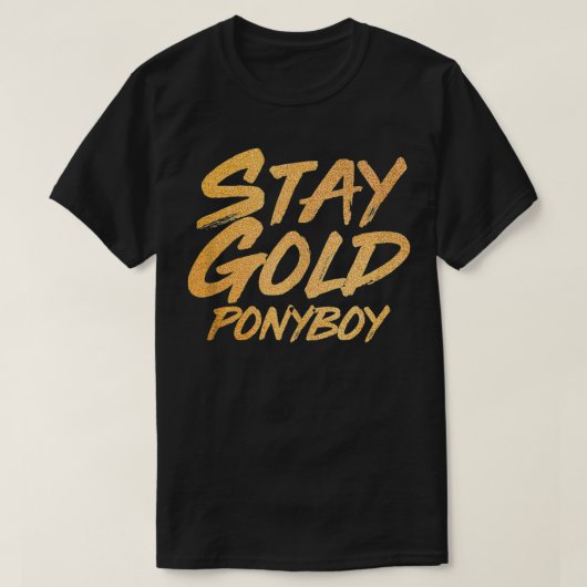 Blijf bij Gold Ponyboy T-shirt (Design voorkant)