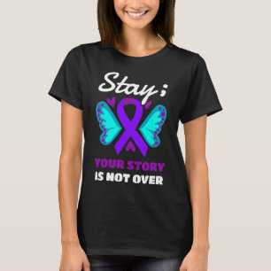 Blijf bij je verhaal is niet over blijf zelfmoordp t-shirt