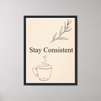 Blijf Consistent Minimaal Quote Muurkunst Canvas Afdruk