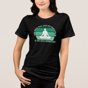 Blijf consistent Zie resultaten Motivatie fithei Tri-Blend Shirt