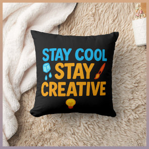 Blijf cool Blijf creatief decoratief Sierkussen -