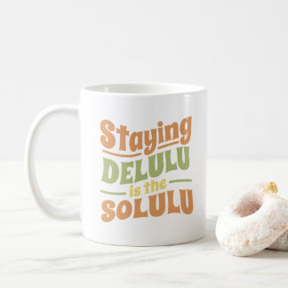 BLIJF DELULU IS DE SOLULU GROOVY STIJL KOFFIEMOK