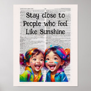 Blijf dicht bij mensen die aanvoelen als zonneschi poster