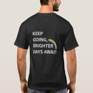 Blijf doorgaan - Inspirerende boodschap voor hoop T-shirt