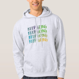 Blijf Doorgaan Krachtige & Kleurrijke Motivatie Hoodie