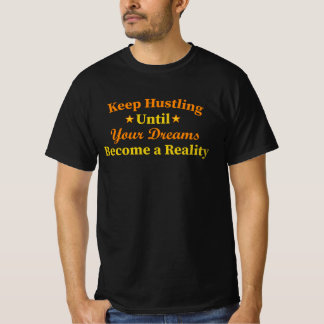 Blijf Dromen Waarmaken Door Te Blijven Doorgaan Mo T-shirt