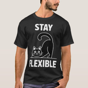 Blijf Flexibel Yoga Kat Rekken Grappige Quote T-shirt