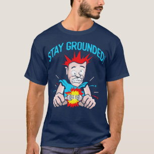 Blijf geaard Mannen elektricien grappig T T-shirt