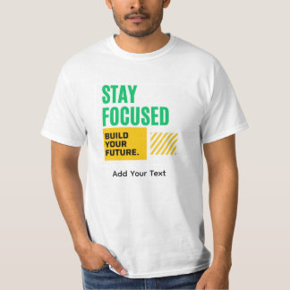 Blijf Gefocust, Bouw Je Toekomst Motiverende T-shi T-shirt