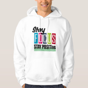 Blijf gefocust en positief hoodie
