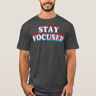 Blijf gefocust Grappige Motivatie inspiratie Fitne T-shirt