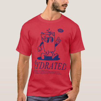 Blijf Gehydrateerd Drink Je Water T-shirt