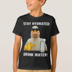 Blijf Gehydrateerd Drink Water Grappige Meme Eend T-shirt
